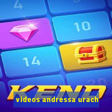 videos andressa urach